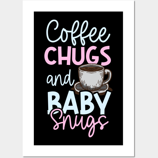 Au Pair Shirt | Coffee Chugs And Baby Snugs Wall Art by Gawkclothing